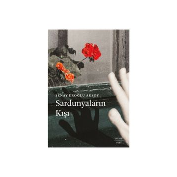 Sardunyaların Kışı - Şenay Eroğlu Aksoy