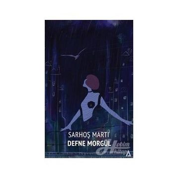 Sarhoş Martı - Defne Morgül