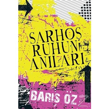 Sarhoş Ruhun Anıları - Barış Öz