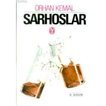 SARHOŞLAR - ORHAN KEMAL (ISBN:9789752897564)