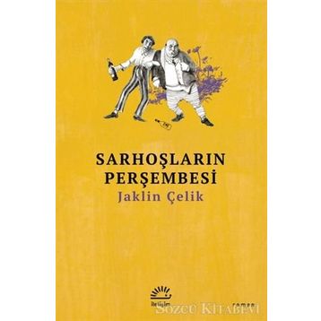 Sarhoşların Perşembesi - Jaklin Çelik