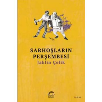 Sarhoşların Perşembesi - Jaklin Çelik