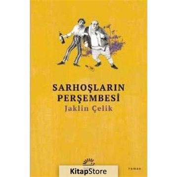 Sarhoşların Perşembesi - Jaklin Çelik