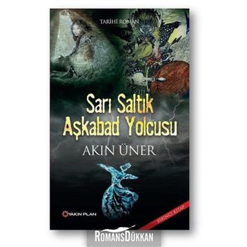 Sarı Saltık Aşkabad Yolcusu - Akın Üner