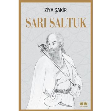 Sarı Saltuk - Ziya Şakir