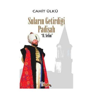 Sarı Selim Ya Devlet Başa Ya Kuzgun Leşe - Cahit Ülkü