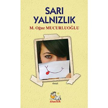 Sarı Yalnızlık - M. Oğuz Mucurluoğlu