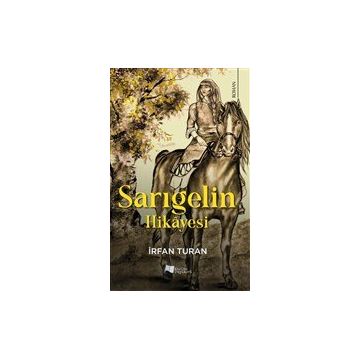 Sarıgelin Hikayesi - İrfan Turan