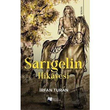 Sarıgelin Hikayesi - İrfan Turan