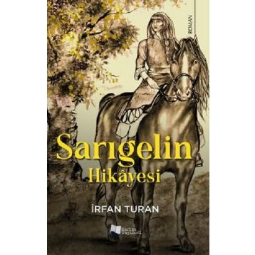 Sarıgelin Hikayesi - İrfan Turan