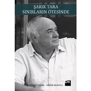 Şarık Tara - Sınırların Ötesinde - Sühan Muratlı Çiğdem Tüzün