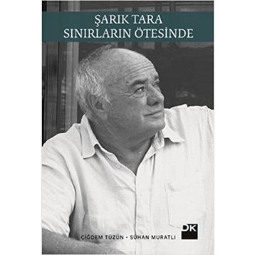 Şarık Tara - Sınırların Ötesinde - Sühan Muratlı Çiğdem Tüzün