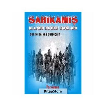 SARIKAMIŞ ALLAHU EKBER DAĞLARI - ŞERIFE BALKAŞ GÜLSEÇGIN