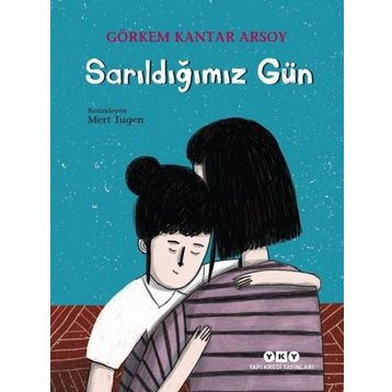 Sarıldığımız Gün - Görkem Kantar Arsoy