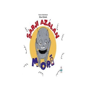 Şarjı Azalan Mori - Ebru Öztürk