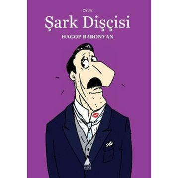 ŞARK DİŞÇİSİ - HAGOP BARONYAN