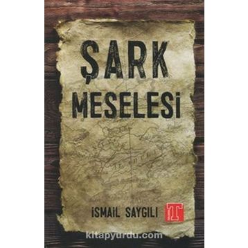Şark Meselesi - İsmail Saygılı