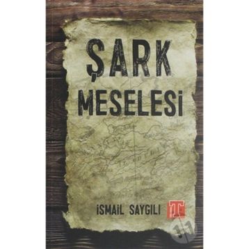 Şark Meselesi - İsmail Saygılı
