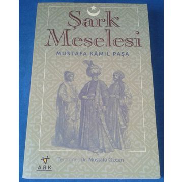 Şark Meselesi -Mustafa Kamil Paşa