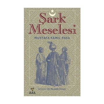 Şark Meselesi -Mustafa Kamil Paşa