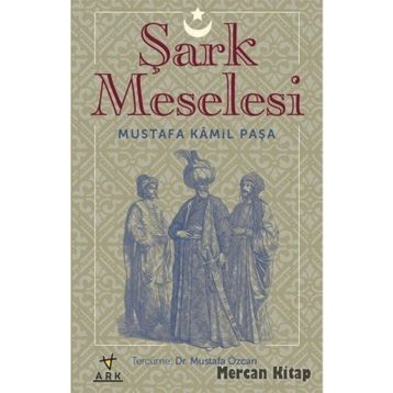 Şark Meselesi -Mustafa Kamil Paşa