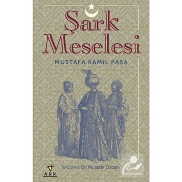 Şark Meselesi -Mustafa Kamil Paşa