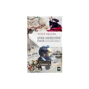 Şark Meselesine Dair - Yusuf Arçura