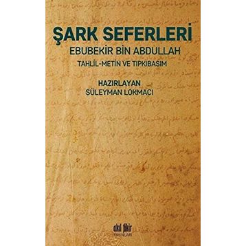 Şark Seferleri - Ebubekir Bin Abdullah