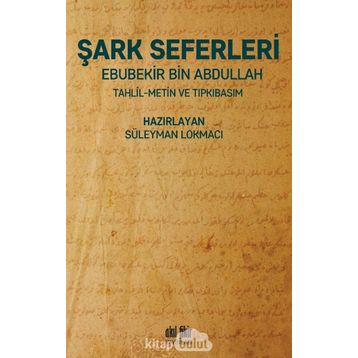 Şark Seferleri - Ebubekir Bin Abdullah