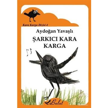 Şarkıcı Kara Karga - Aydoğan Yavaşlı