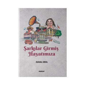 Şarkılar Girmiş Hayatımıza - Zuhal Erol