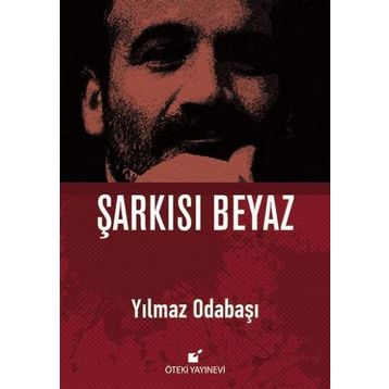 ŞARKISI BEYAZ - YILMAZ ODABAŞI