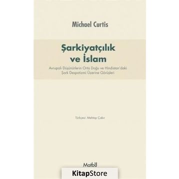 Şarkiyatçılık ve İslam - Michael Curtis
