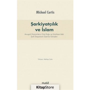 Şarkiyatçılık ve İslam - Michael Curtis
