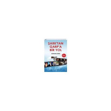 Şark'tan Garpa Bir Yol - Adnan Deniz