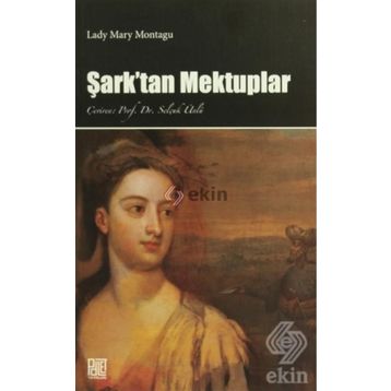 Şark’tan Mektuplar - Mary Wortley Montagu