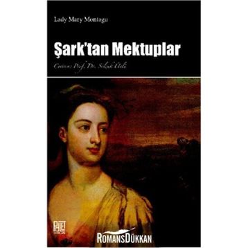 Şark’tan Mektuplar - Mary Wortley Montagu