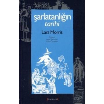 ŞARLATANLIĞIN TARIHI - LARS MORRIS