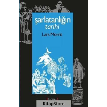 ŞARLATANLIĞIN TARIHI - LARS MORRIS
