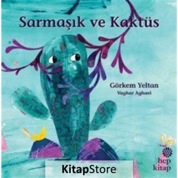 Sarmaşık ve Kaktüs - Görkem Yeltan