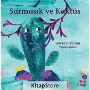 Sarmaşık ve Kaktüs - Görkem Yeltan