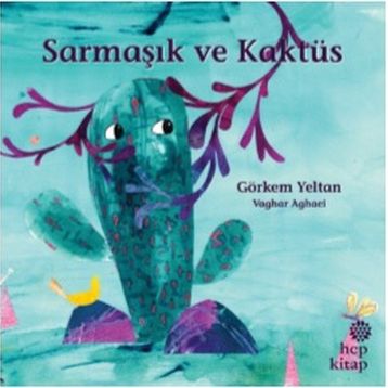Sarmaşık ve Kaktüs - Görkem Yeltan