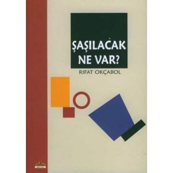 ŞAŞILACAK NE VAR? - RIFAT OKÇABOL