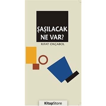 ŞAŞILACAK NE VAR? - RIFAT OKÇABOL