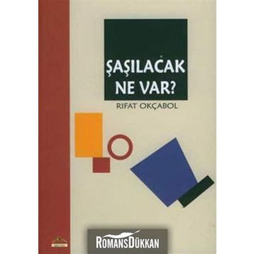 ŞAŞILACAK NE VAR? - RIFAT OKÇABOL