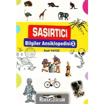 ŞAŞIRTICI BILGILER ANSIKLOPEDISI 2 - SUAT YAVUZ