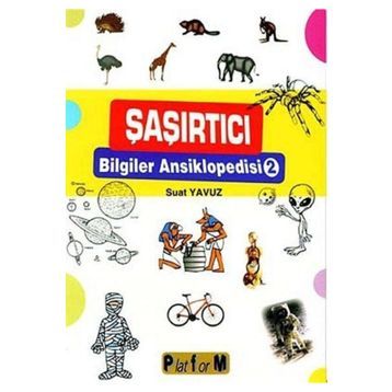 ŞAŞIRTICI BILGILER ANSIKLOPEDISI 2 - SUAT YAVUZ