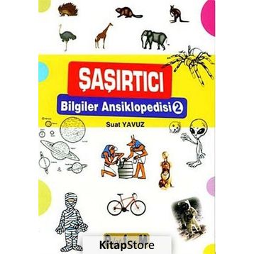ŞAŞIRTICI BILGILER ANSIKLOPEDISI 2 - SUAT YAVUZ