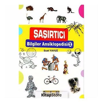 ŞAŞIRTICI BILGILER ANSIKLOPEDISI 2 - SUAT YAVUZ