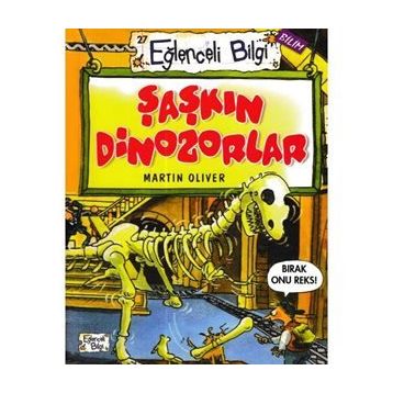 Şaşkın Dinazorlar - Martin Oliver